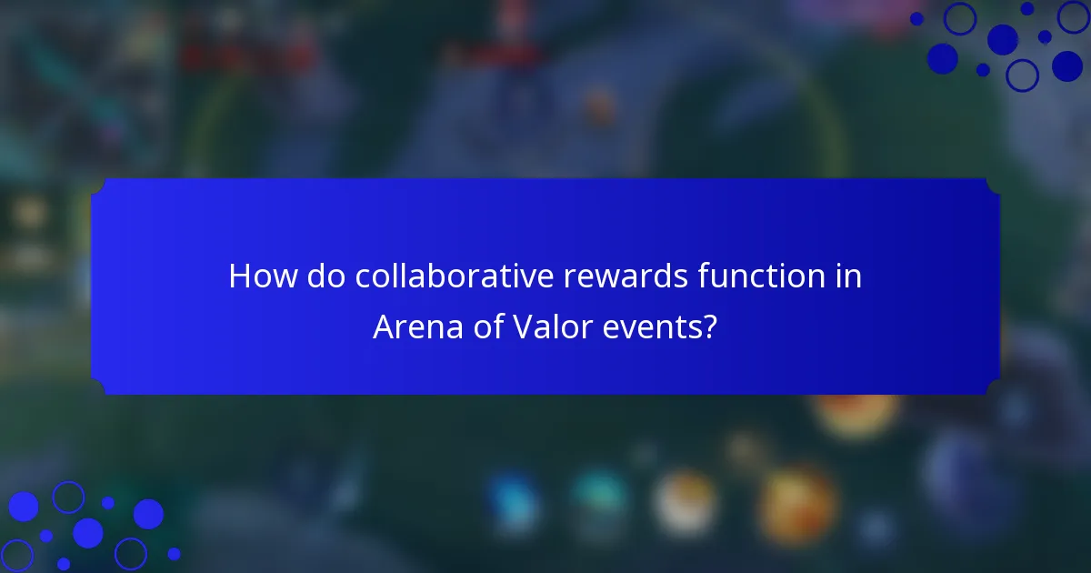 How do collaborative rewards function in Arena of Valor events?
