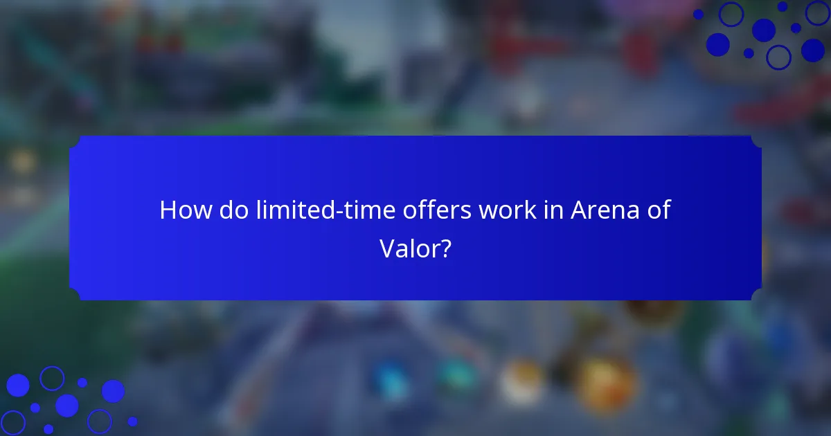 How do limited-time offers work in Arena of Valor?