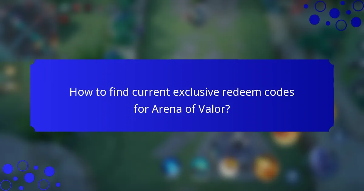 How to find current exclusive redeem codes for Arena of Valor?