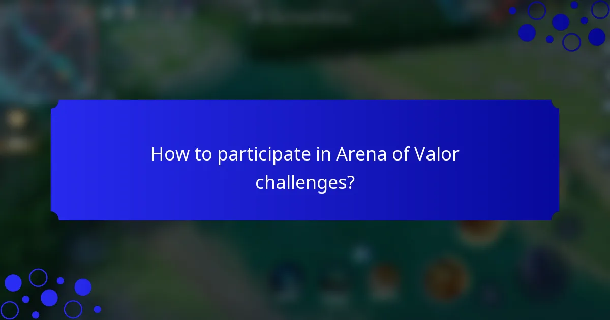 How to participate in Arena of Valor challenges?