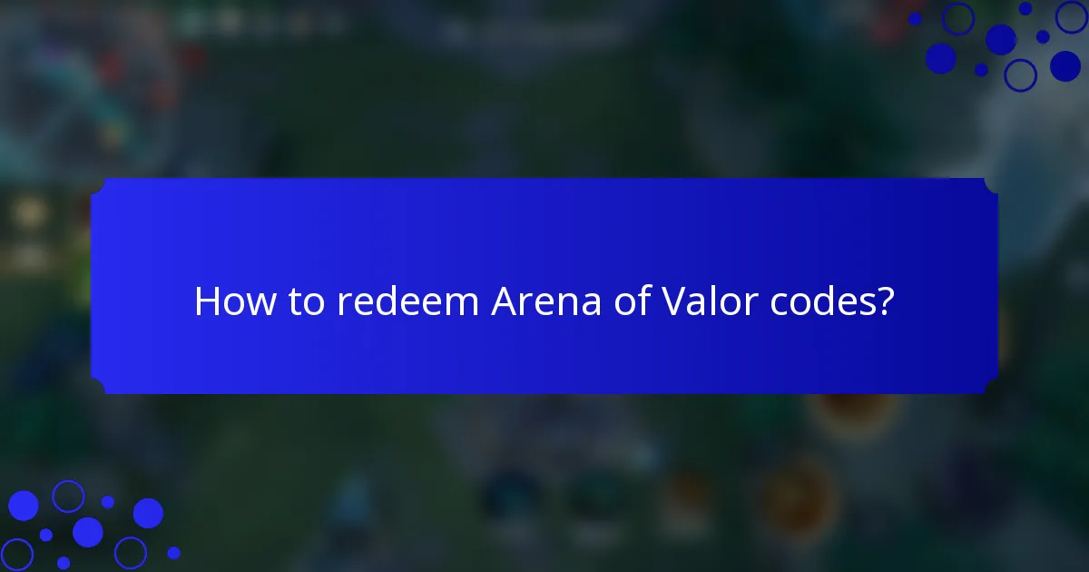 How to redeem Arena of Valor codes?