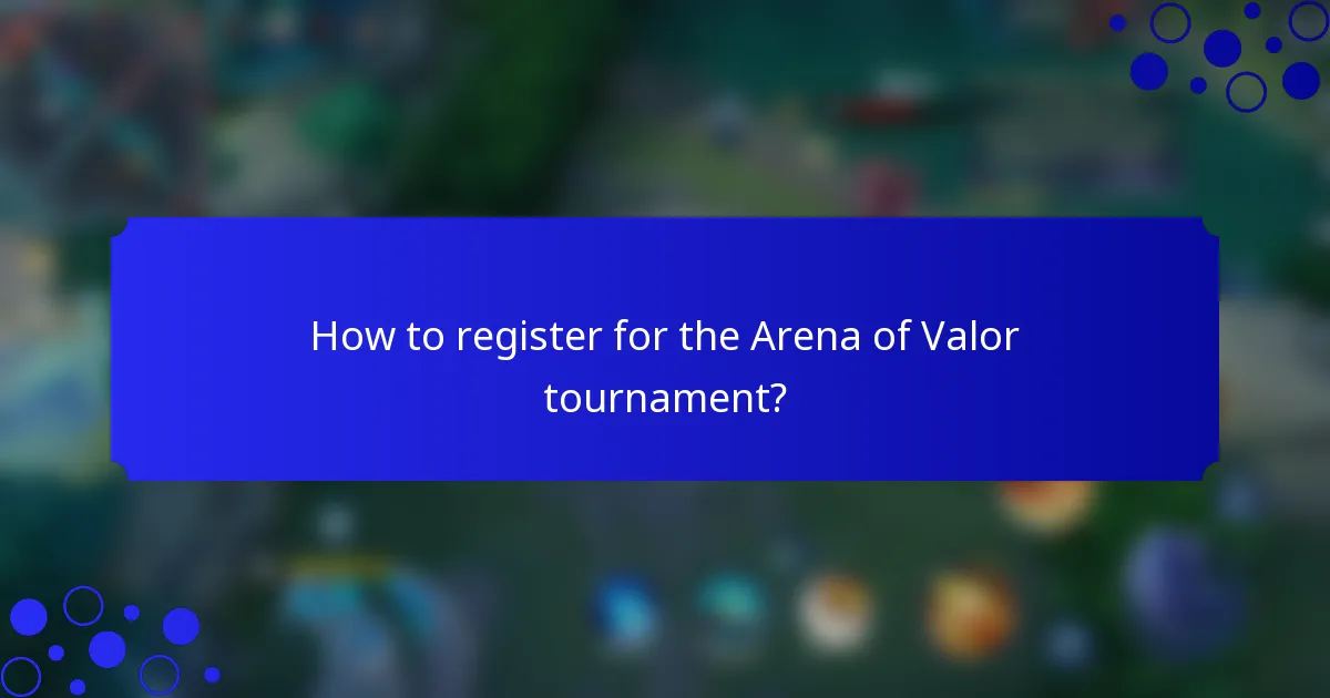 How to register for the Arena of Valor tournament?