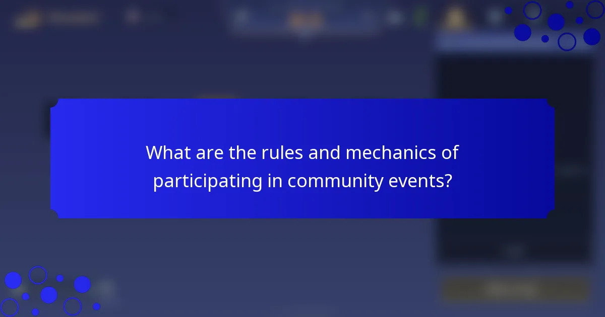 What are the rules and mechanics of participating in community events?