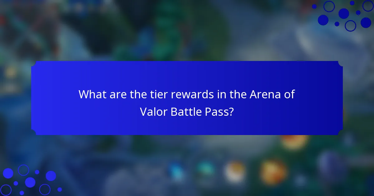 What are the tier rewards in the Arena of Valor Battle Pass?