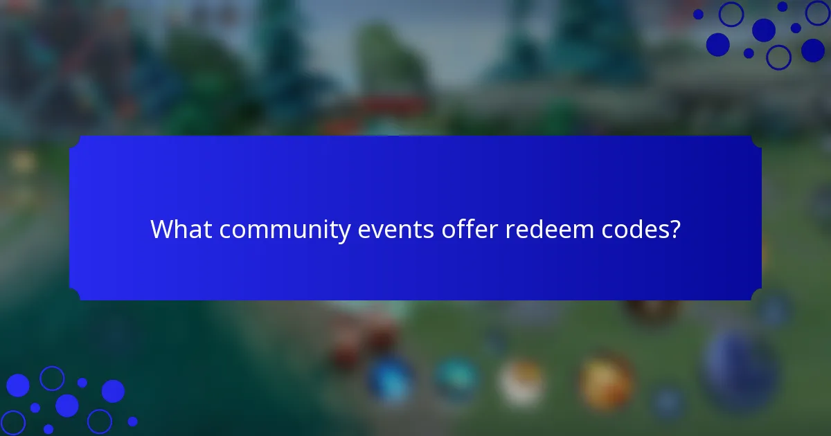 What community events offer redeem codes?