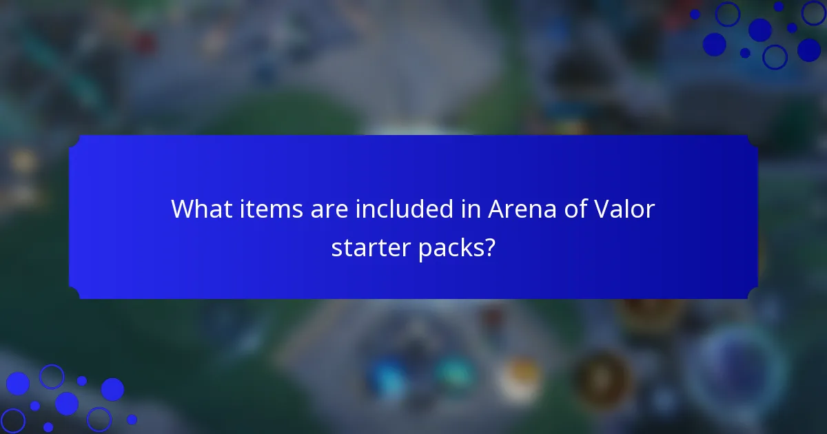 What items are included in Arena of Valor starter packs?